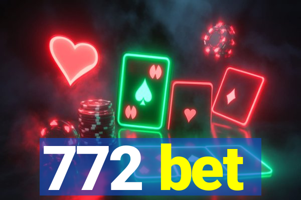 772 bet